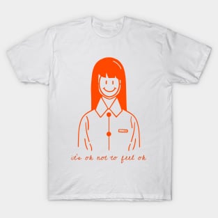 It's OK Not To Feel OK - Female Mental Health Matters - Help to rise the awareness. T-Shirt